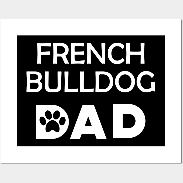 French Bulldog Dad Wall Art by KC Happy Shop